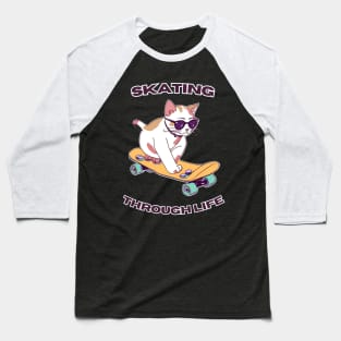 Cat Skating Through Life - Funny Cat And Skate Design Baseball T-Shirt